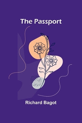The Passport by Bagot, Richard