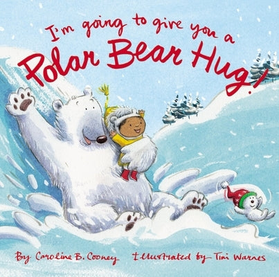 I'm Going to Give You a Polar Bear Hug!: A Padded Board Book by Cooney, Caroline B.
