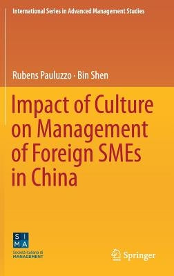 Impact of Culture on Management of Foreign SMEs in China by Pauluzzo, Rubens