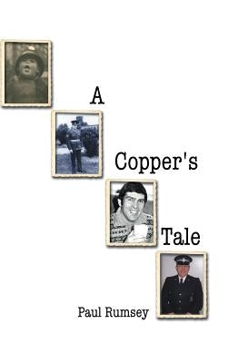 A Copper's Tale by Rumsey, Paul