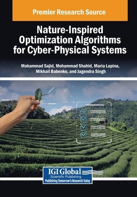 Nature-Inspired Optimization Algorithms for Cyber-Physical Systems by Sajid, Mohammad