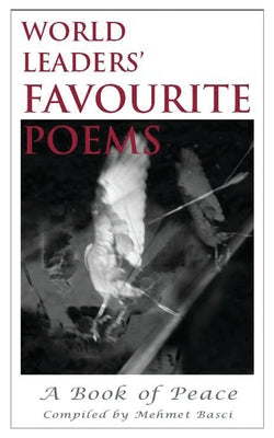 World Leaders' Favourite Poems: A Book of Peace by Basci, Mehmet