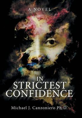 In Strictest Confidence by Canzoniero, Michael J.