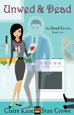 Unwed and Dead by Crowe, Stan