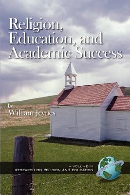 Religion, Education, and Academic Success (PB) by Jeynes, William