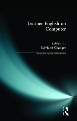 Learner English on Computer by Granger, Sylviane