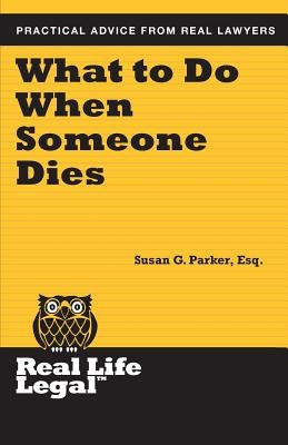 What To Do When Someone Dies by Parker Esq, Susan G.