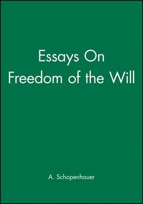 On the Freedom of the Will by Schopenhauer, Arthur