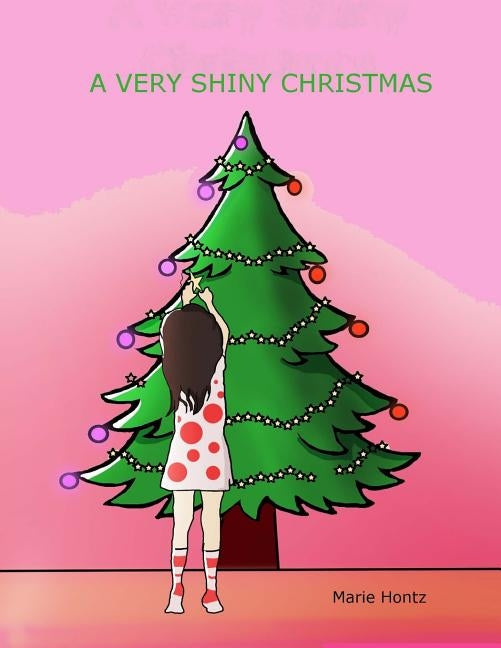 A Very Shiny Christmas by Hontz, Marie