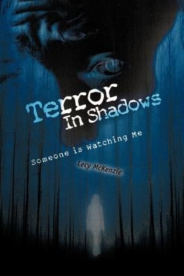 Terror in Shadows by McKenzie, Lecy
