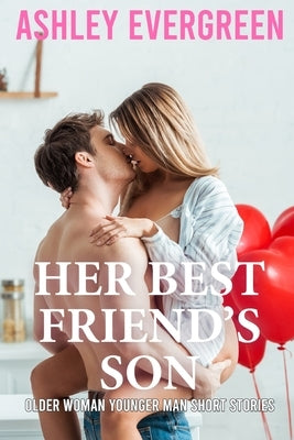 Her Best Friend's Son (Older Woman Younger Man Short Stories) by Evergreen, Ashley