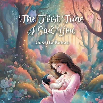 The First Time I Saw You by Kehoe, Cosette