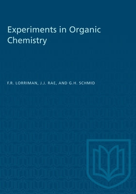 Experiments in Organic Chemistry by Lorriman, F. R.
