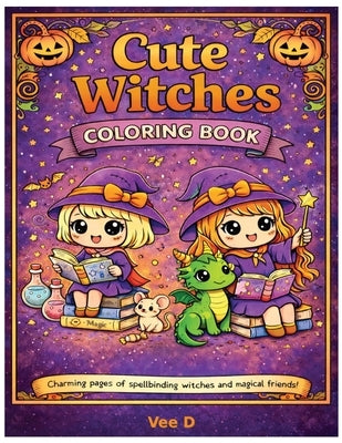Cute Witches Coloring Book by D, Vee