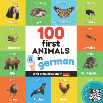 100 first animals in german: Bilingual picture book for kids: english / german with pronunciations by Yukibooks
