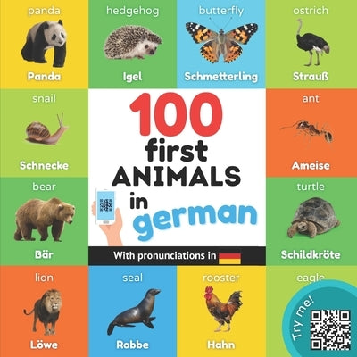 100 first animals in german: Bilingual picture book for kids: english / german with pronunciations by Yukibooks