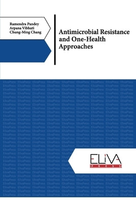Antimicrobial Resistance and One-Health Approaches by Vibhuti, Arpana
