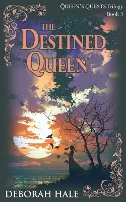 The Destined Queen by Hale, Deborah