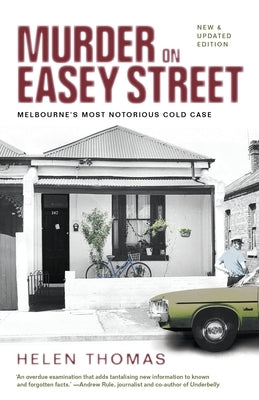Murder on Easey Street: Melbourne's Most Notorious Cold Case by Thomas, Helen
