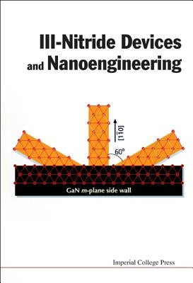 III-Nitride Devices and Nanoengineering by Feng, Zhe Chuan