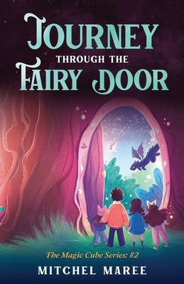 Journey Through the Fairy Door by Maree, Mitchel