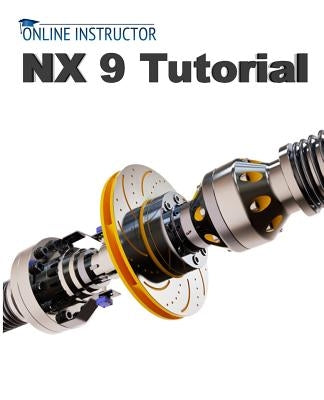 NX 9 Tutorial by Instructor, Online
