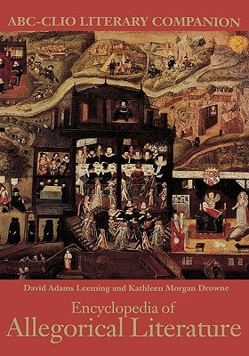 Encyclopedia of Allegorical Literature by Leeming, David Adams