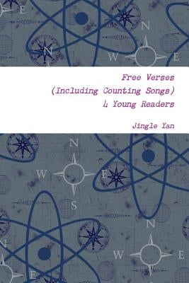 Free Verses 4 Young Readers by Yan, Jingle