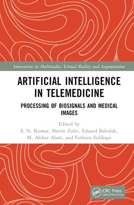 Artificial Intelligence in Telemedicine: Processing of Biosignals and Medical Images by Kumar, S. N.