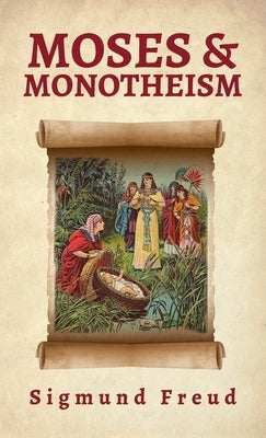 Moses And Monotheism Hardcover by Freud, Sigmund