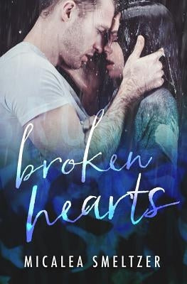Broken Hearts by Smeltzer, Micalea