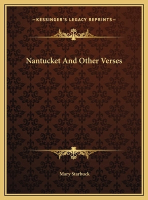 Nantucket and Other Verses by Starbuck, Mary