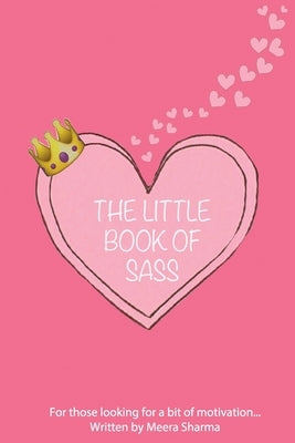The Little Book of Sass by Sharma, Meera
