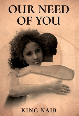 Our Need of YOU by Naib, King