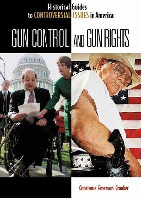 Gun Control and Gun Rights by Crooker, Constance E.