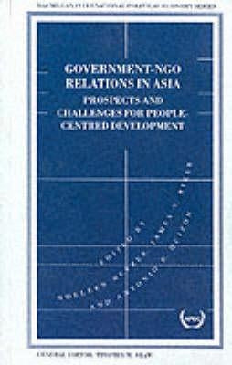 Government-Ngo Relations in Asia: Prospects and Challenges for People-Centred Development by Heyzer, Noeleen