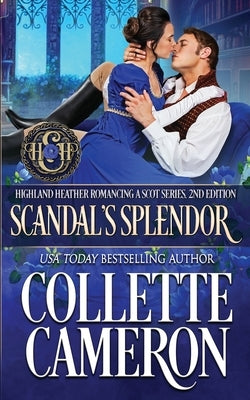 Scandal's Splendor: A Scottish Regency by Cameron, Collette
