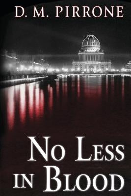 No Less In Blood by Pirrone, D. M.