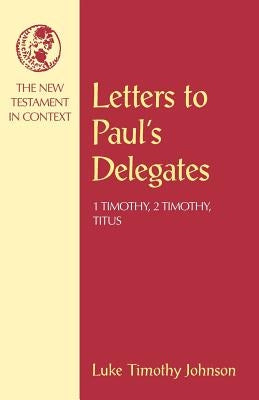 Letters to Paul's Delegates by Johnson, Luke Timothy