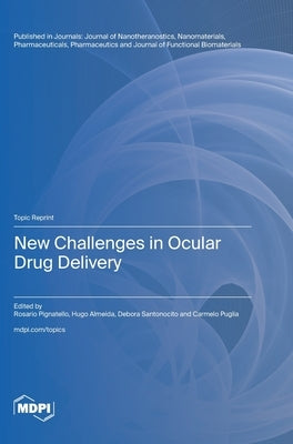 New Challenges in Ocular Drug Delivery by Pignatello, Rosario