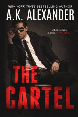 The Cartel by Alexander, A. K.