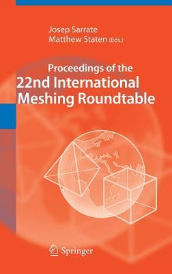 Proceedings of the 22nd International Meshing Roundtable by Sarrate, Josep