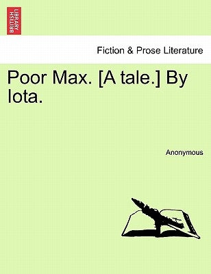 Poor Max. [A Tale.] by Iota. by Anonymous