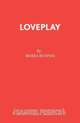 Loveplay by Buffini, Moira