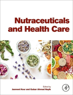 Nutraceuticals and Health Care by Kour, Jasmeet
