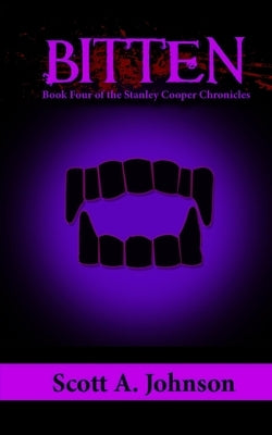 Bitten: Book Four of the Stanley Cooper Chronicles by Johnson, Scott A.