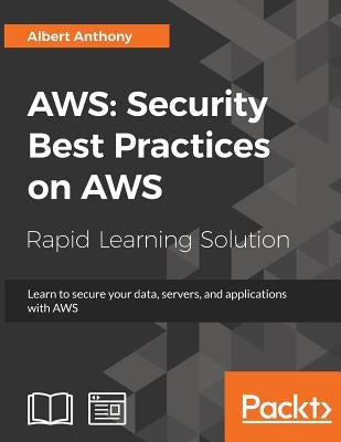 Aws: Security Best Practices on AWS by Anthony, Albert