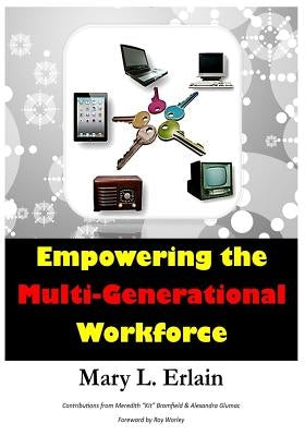 Empowering the Multi - Generational Workforce by Bromfield, Meredith Kit