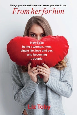 From her for him by Toby, Liz