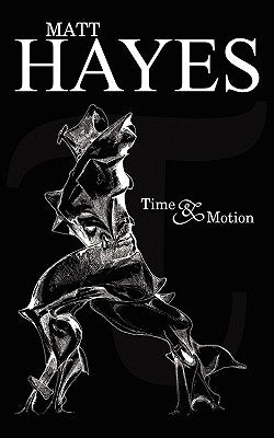 Time and Motion by Hayes, Matt